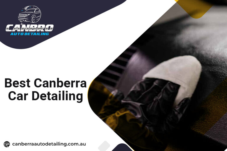 Car Detailing Canberra: Reviving Your Ride’s Glory