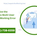Let’s Resolve the QuickBooks Multi-User Mode Not Working Error