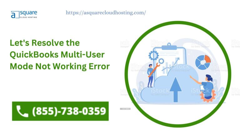 Let’s Resolve the QuickBooks Multi-User Mode Not Working Error